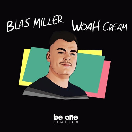Blas Miller - WOAH CREAM [BOL208]